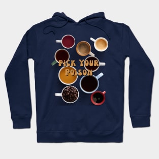 Pick Your Poison Coffee Hoodie